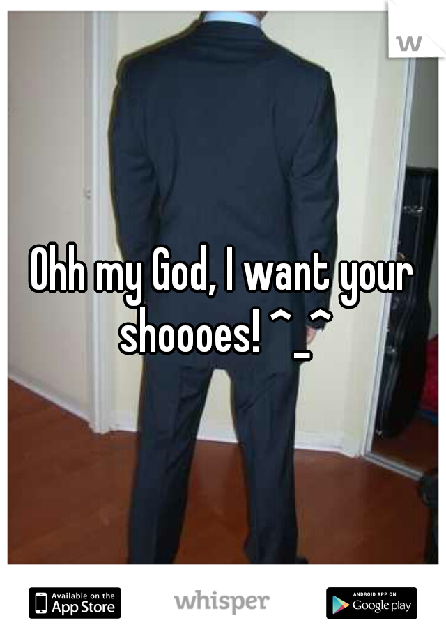 Ohh my God, I want your shoooes! ^_^