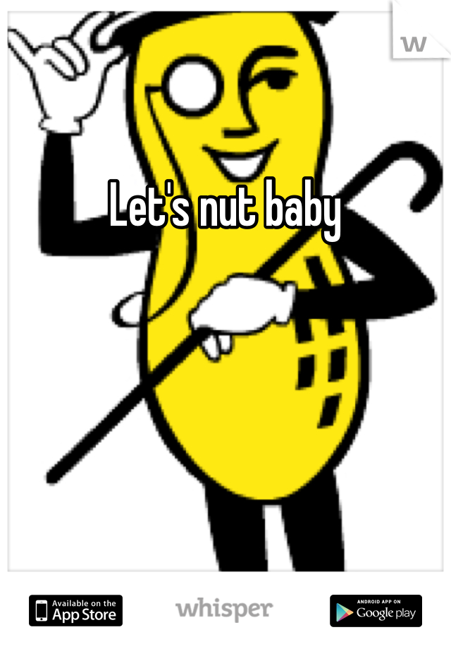 Let's nut baby
