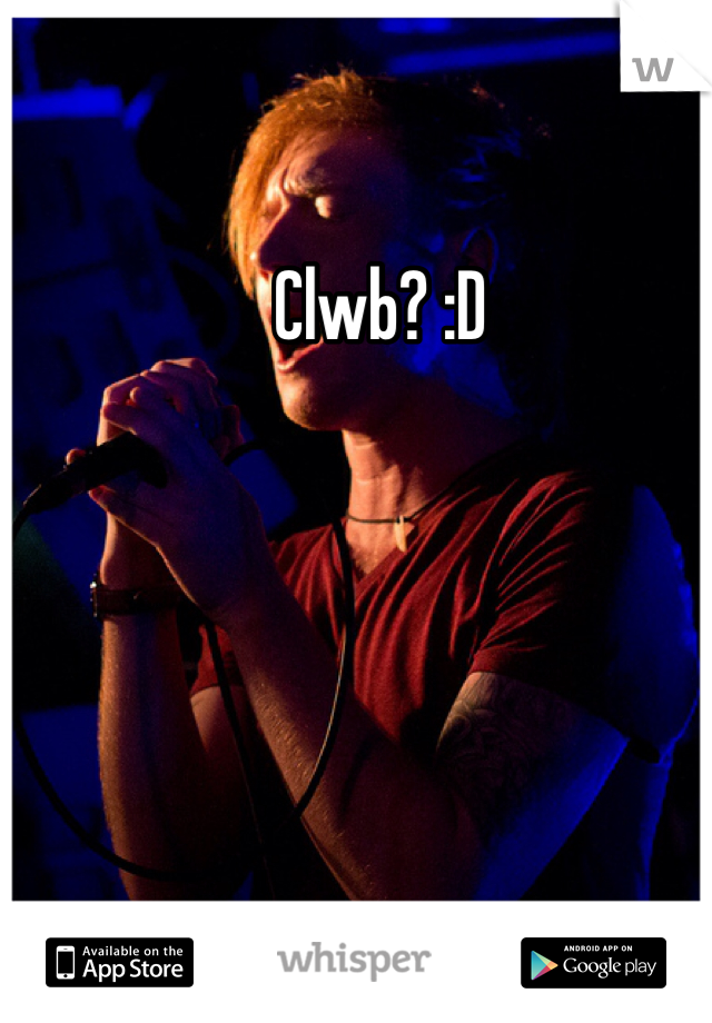 Clwb? :D
