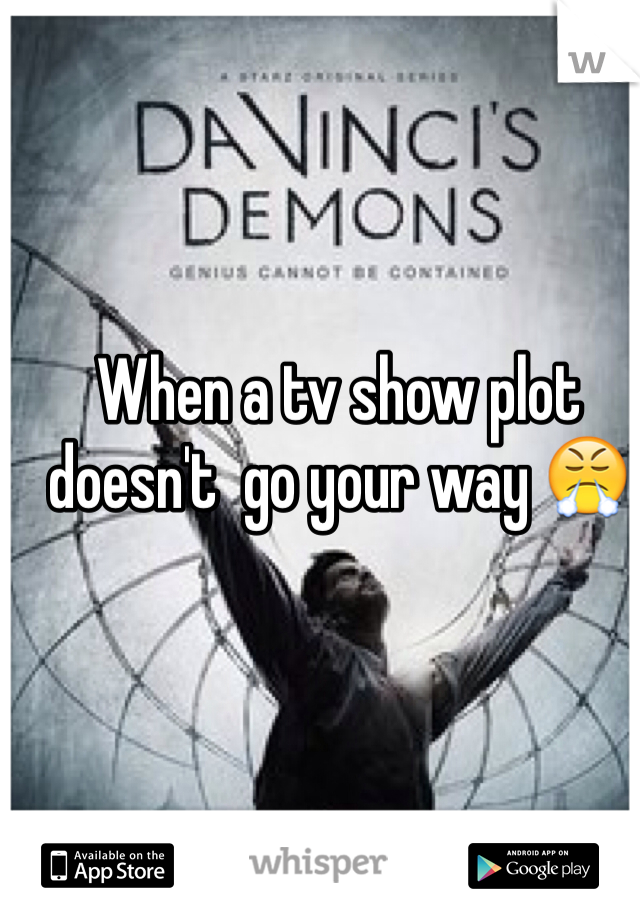 When a tv show plot doesn't  go your way 😤