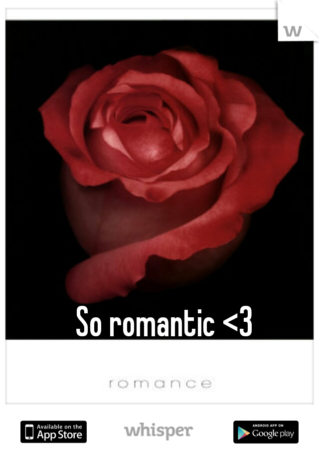 So romantic <3