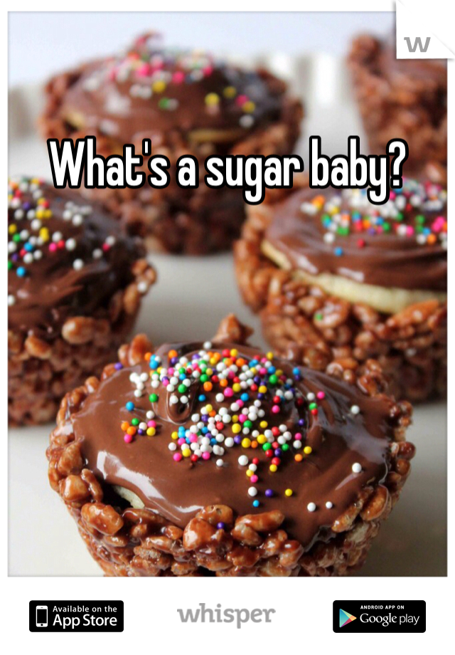 What's a sugar baby?
