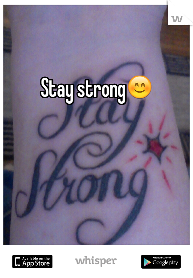 Stay strong😊