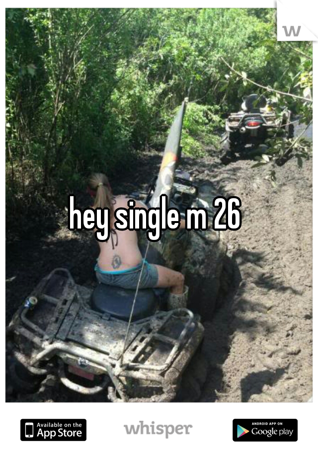 hey single m 26 