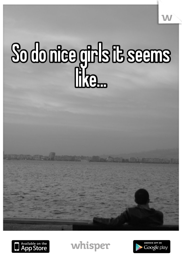 So do nice girls it seems like...