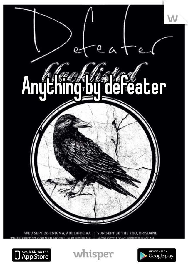 Anything by defeater