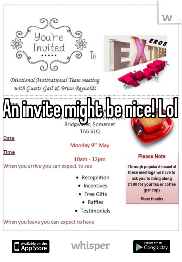 An invite might be nice! Lol 