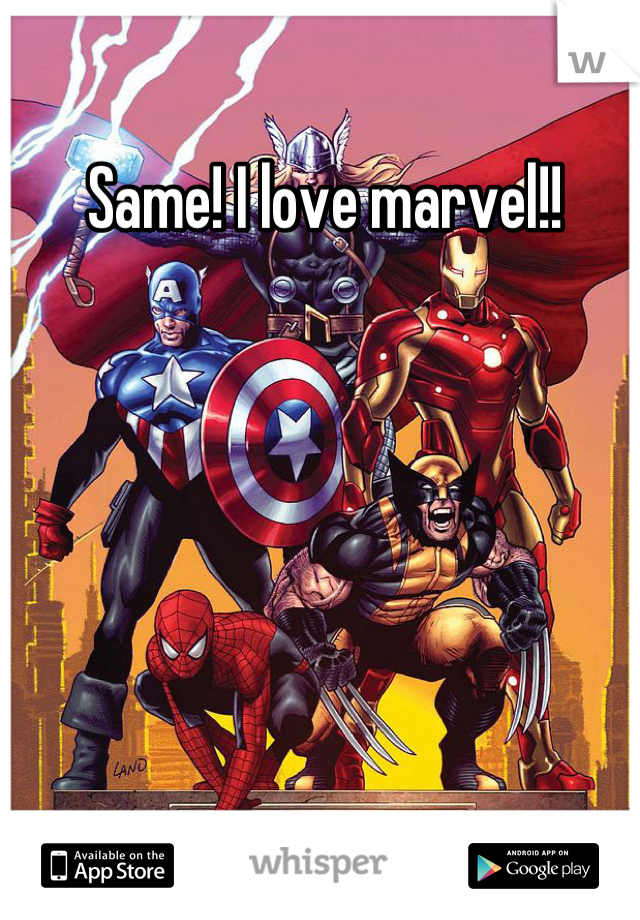 Same! I love marvel!! 