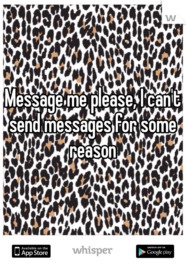 Message me please, I can't send messages for some reason