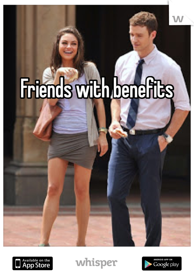 Friends with benefits 