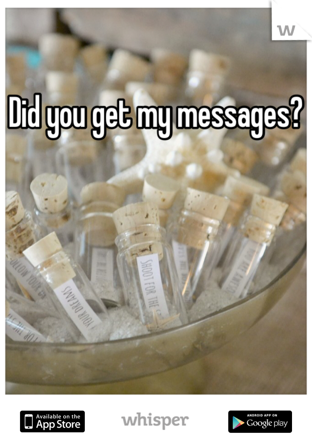 Did you get my messages?