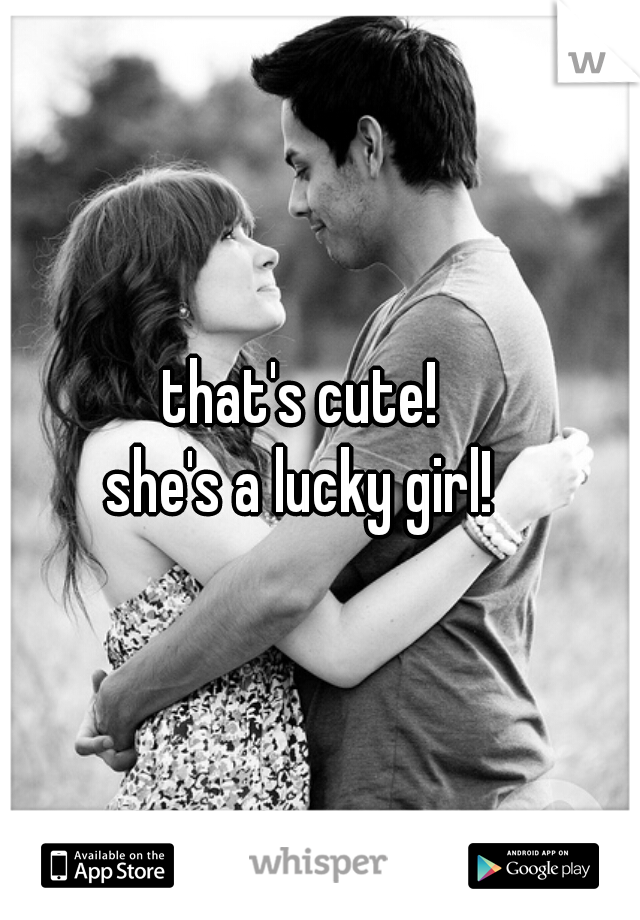 that's cute! 

she's a lucky girl! 