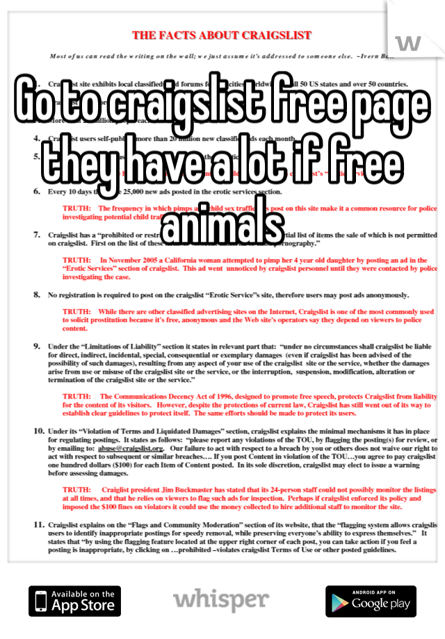 Go to craigslist free page they have a lot if free animals