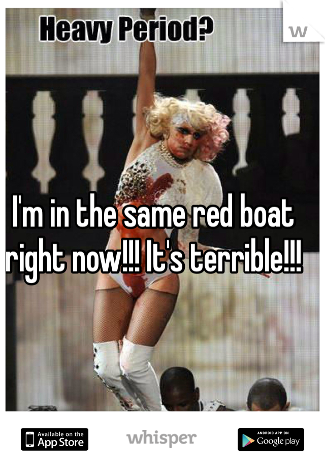 I'm in the same red boat right now!!! It's terrible!!!