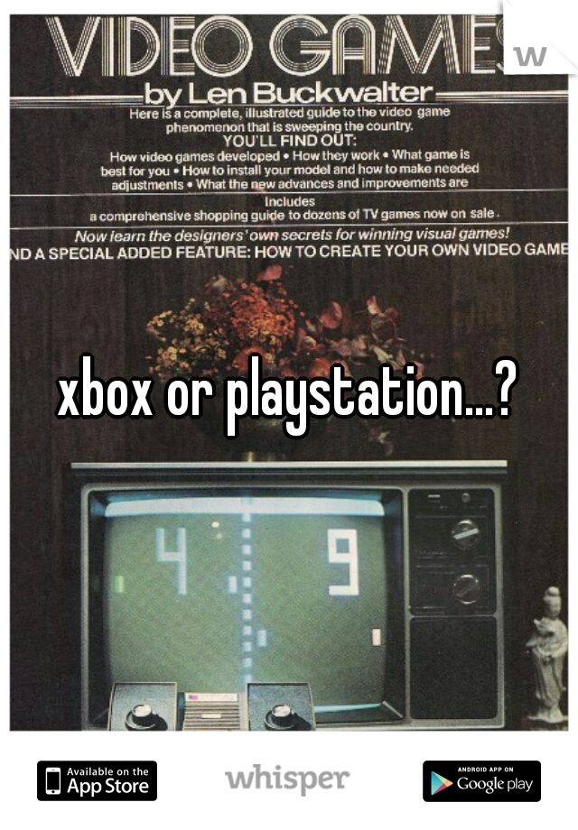 xbox or playstation...?