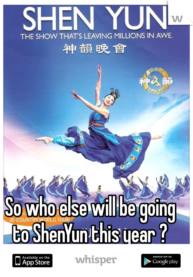 So who else will be going to ShenYun this year ? 