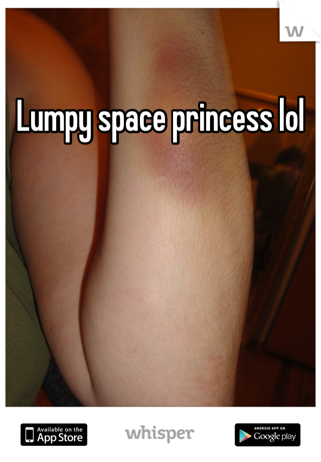 Lumpy space princess lol