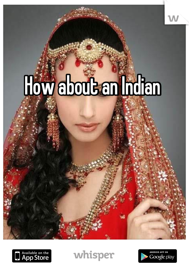 How about an Indian 
