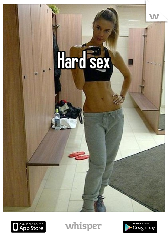 Hard sex