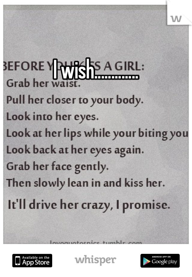I wish.............