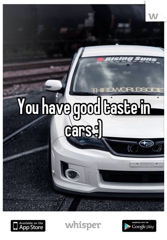 You have good taste in cars :)