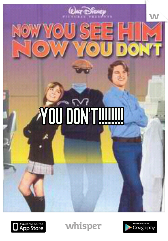 YOU DON'T!!!!!!!! 
