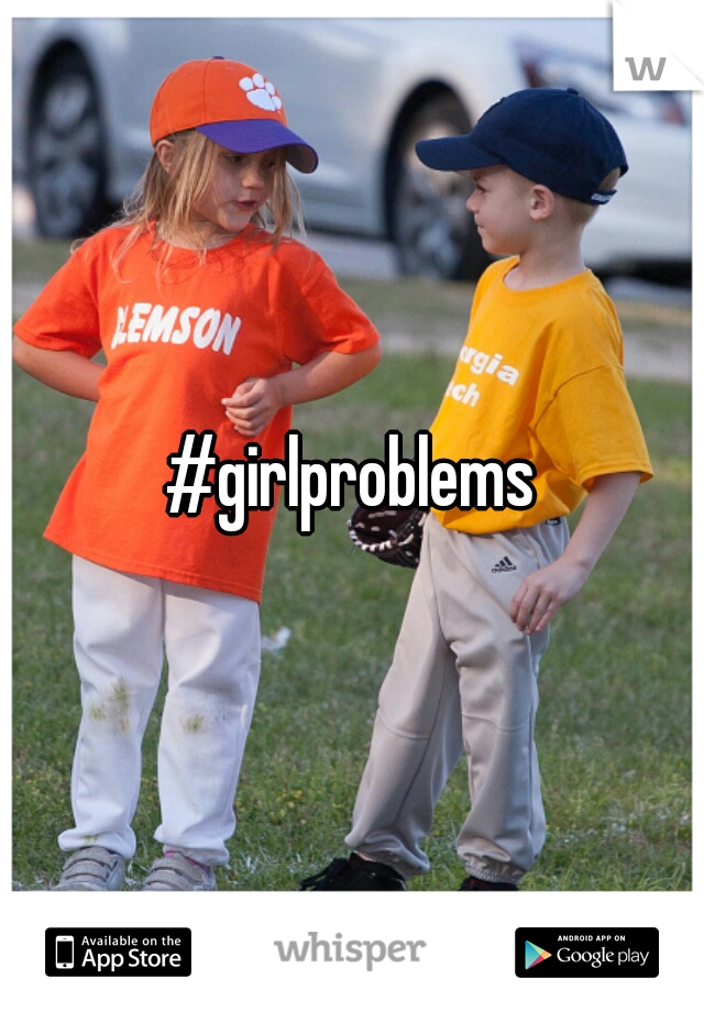 #girlproblems
