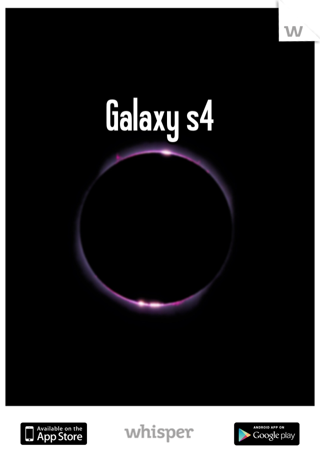 Galaxy s4