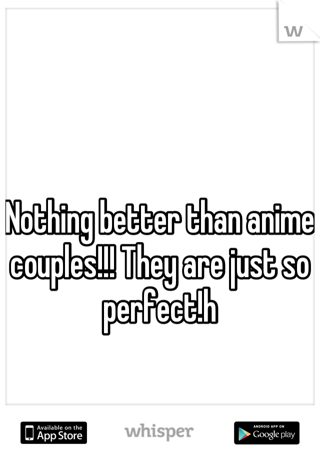 Nothing better than anime couples!!! They are just so perfect!h
