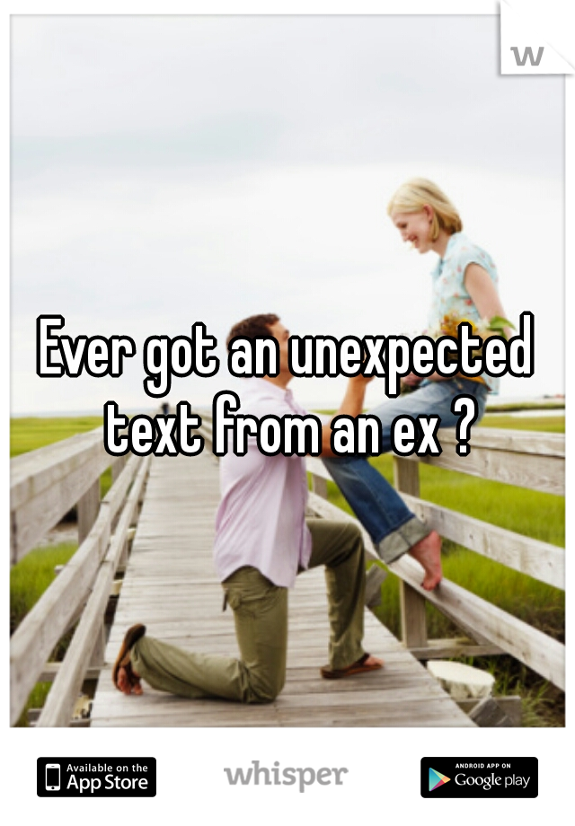 Ever got an unexpected text from an ex ?