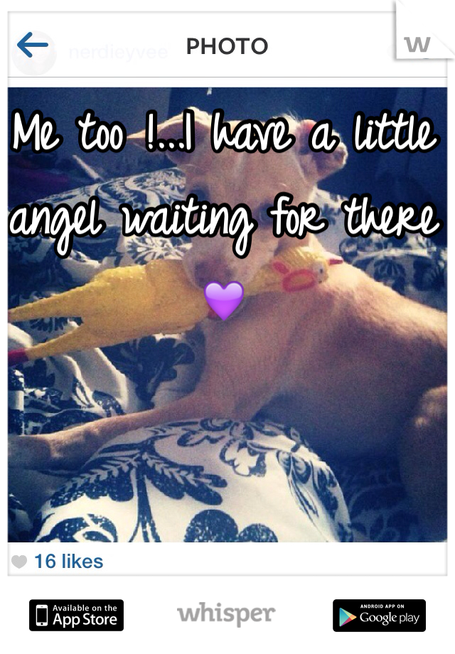 Me too !...I have a little angel waiting for there 💜