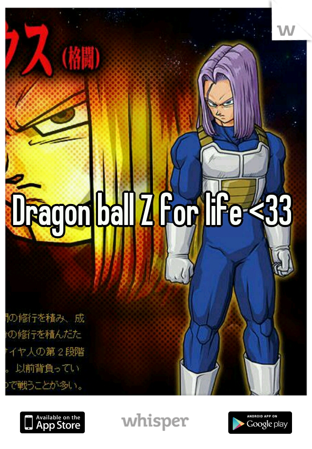 Dragon ball Z for life <33 