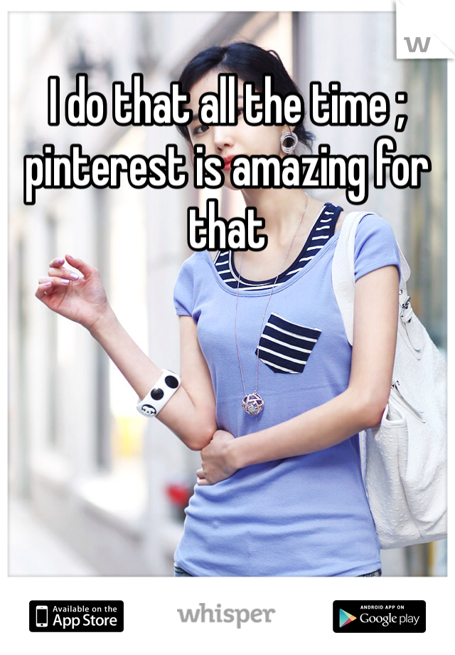 I do that all the time ; pinterest is amazing for that 
