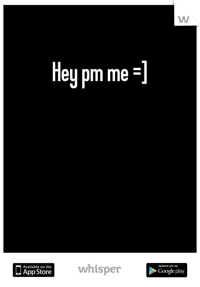 Hey pm me =]