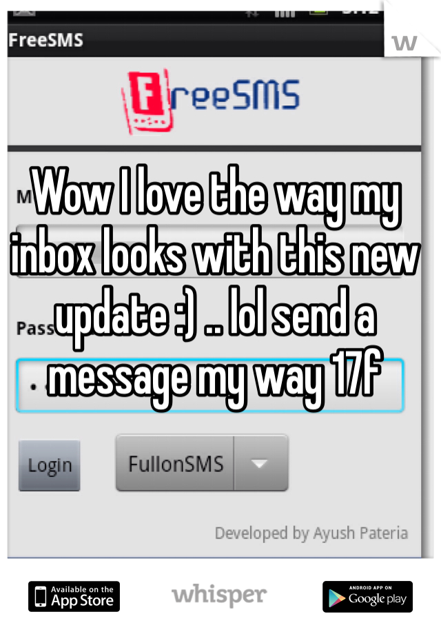 Wow I love the way my inbox looks with this new update :) .. lol send a message my way 17f