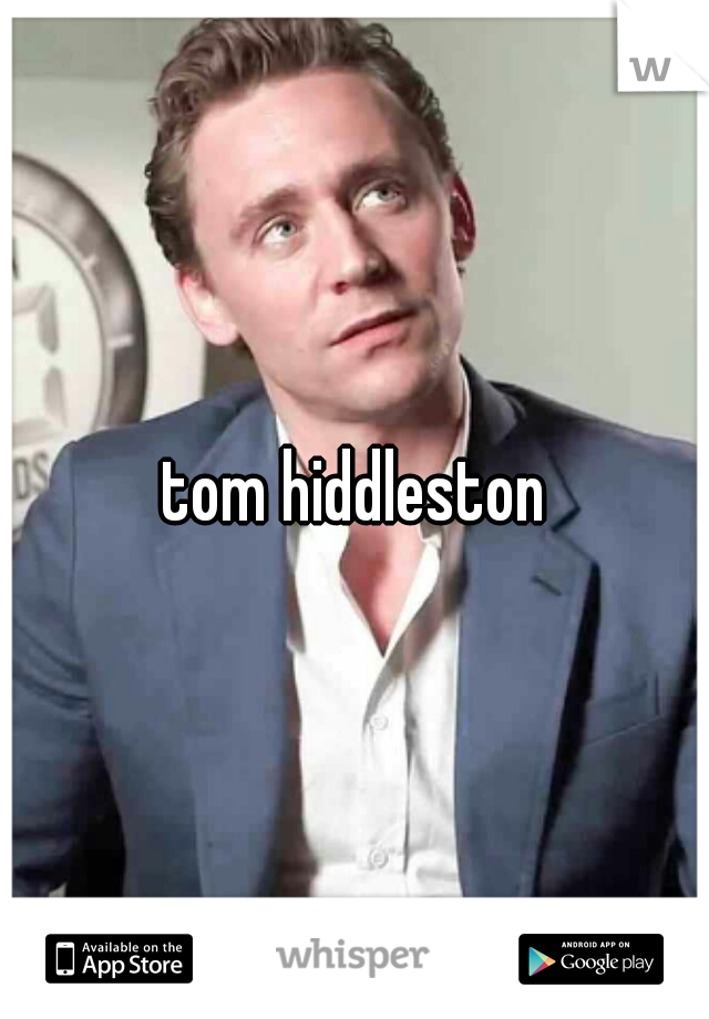 tom hiddleston
