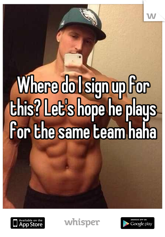 Where do I sign up for this? Let's hope he plays for the same team haha