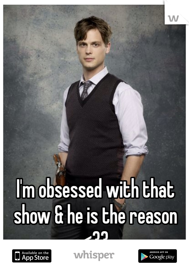 I'm obsessed with that show & he is the reason <33 