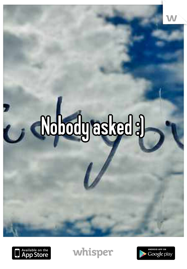 Nobody asked :)