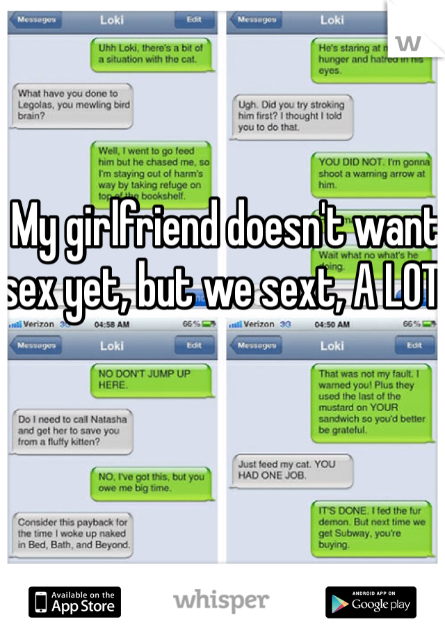 My girlfriend doesn't want sex yet, but we sext, A LOT! 