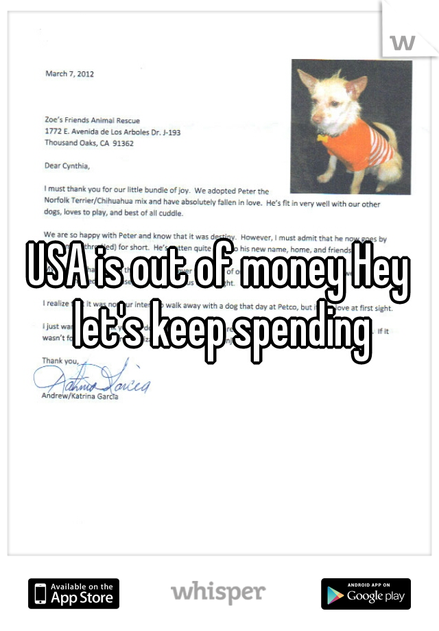 USA is out of money Hey let's keep spending