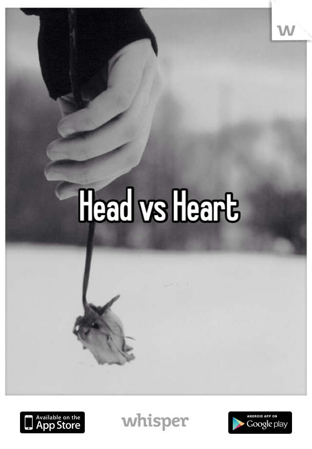 Head vs Heart 