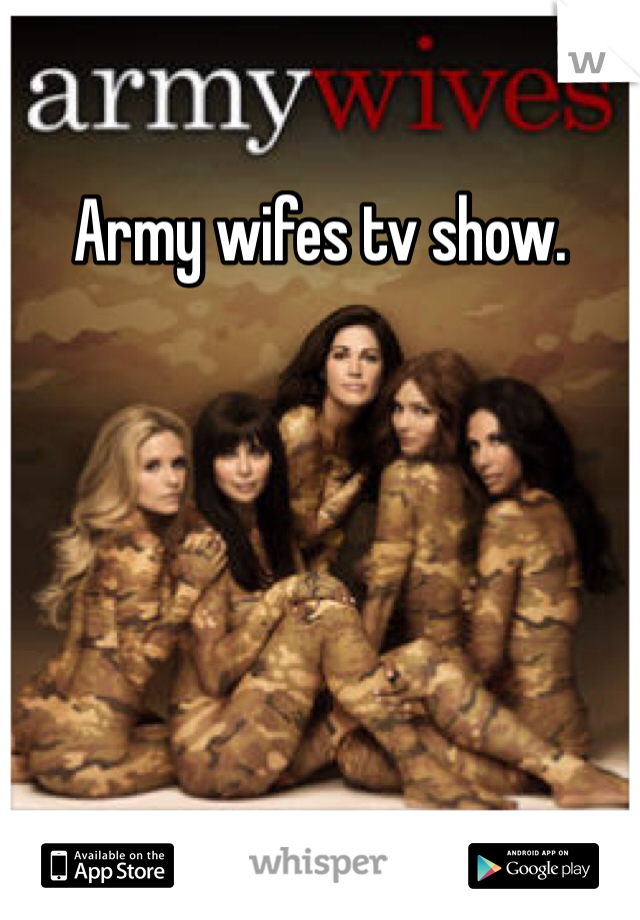 Army wifes tv show. 