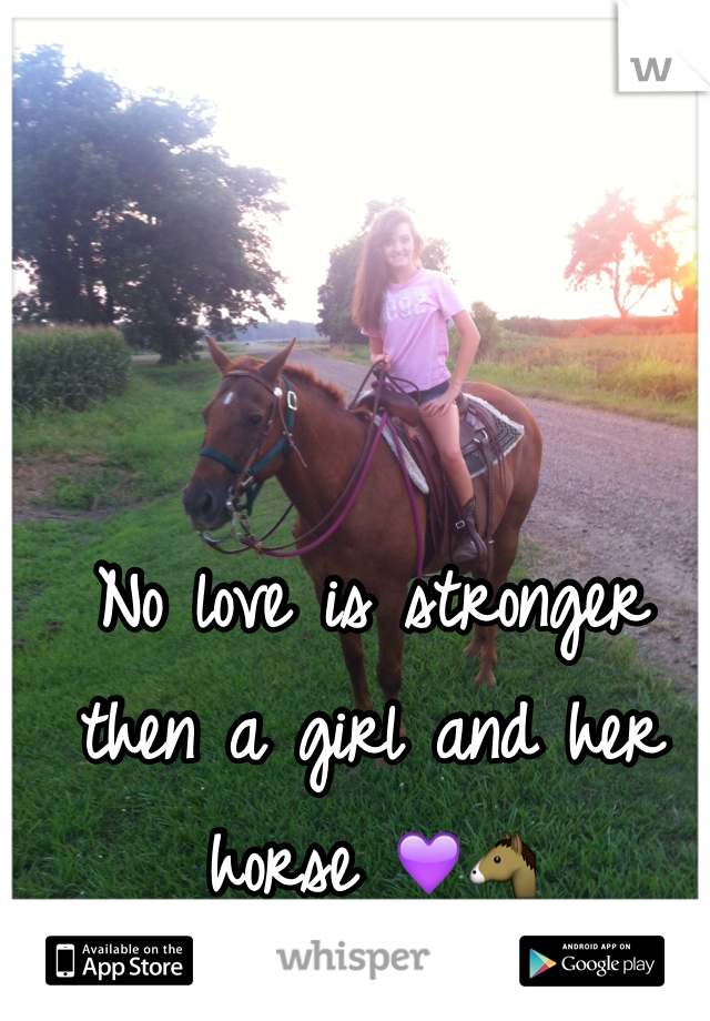 No love is stronger then a girl and her horse 💜🐴