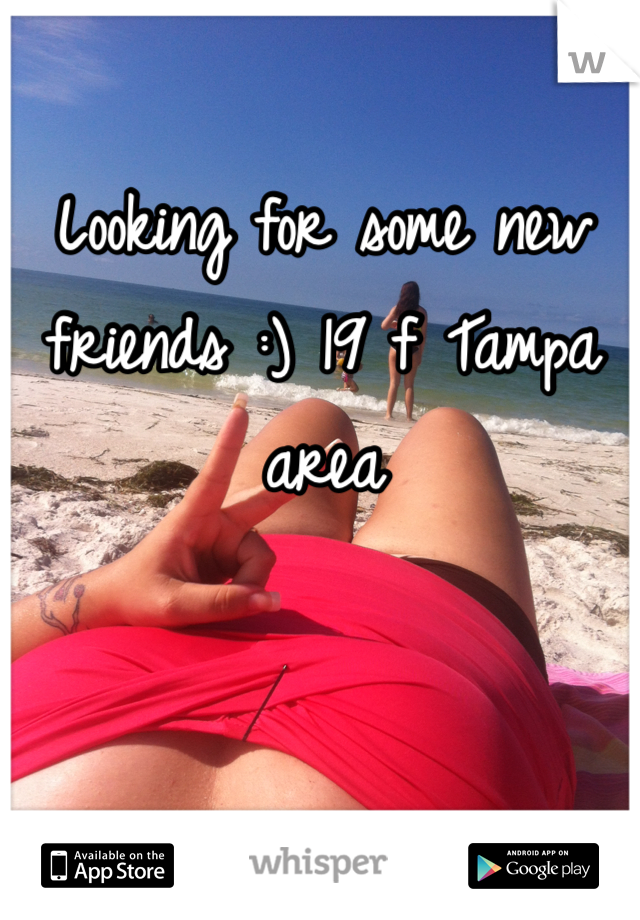 Looking for some new friends :) 19 f Tampa area 