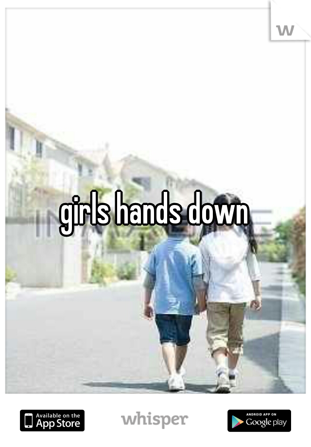 girls hands down