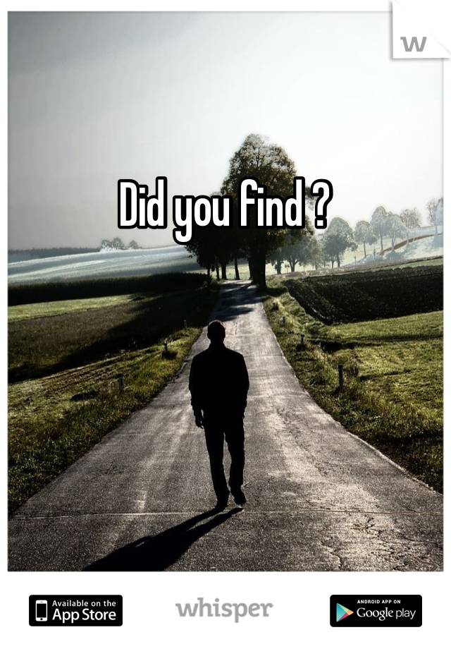 Did you find ?