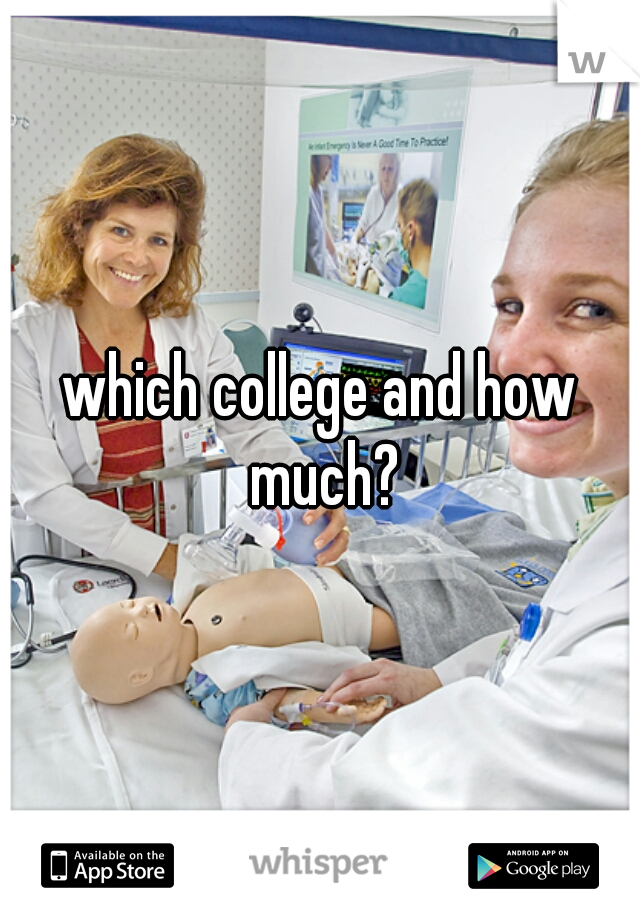 which college and how much?