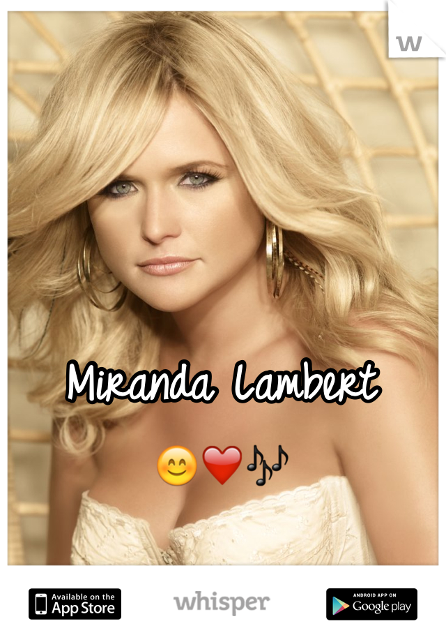 Miranda Lambert 
😊❤️🎶