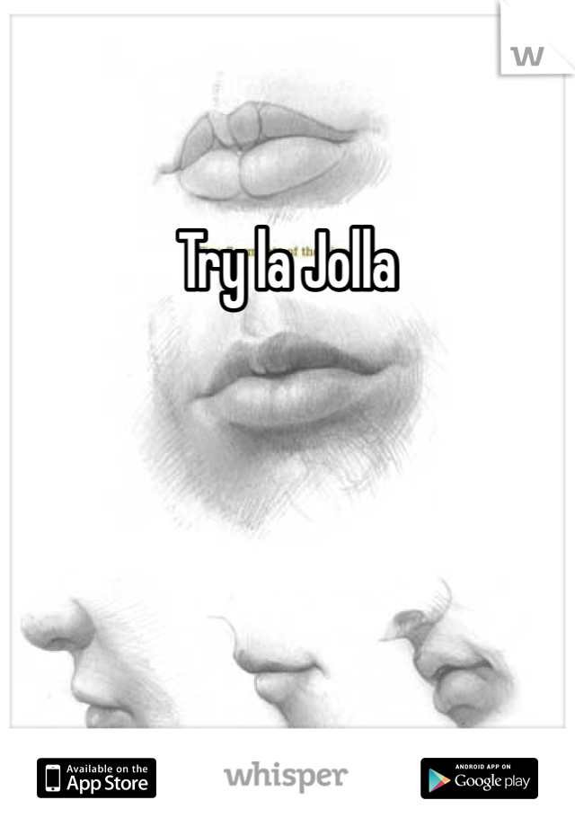 Try la Jolla 